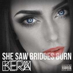 She Saw Bridges Burn
